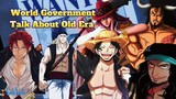 World Government Talk About Old Era and List Of Strongest Pirates In New World