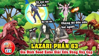 Câu Chuyện Lazari Phần 63: Gia Đình Seed Eater Giải Cứu Lazari Và Eyeless Jack Thoát khỏi Bầy Cọp