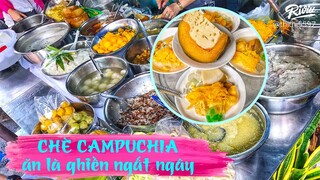 Chỉ cần xách ví theo là có thể thưởng thức CHÈ CAMPUCHIA ngay tại SG | Địa điểm ăn uống