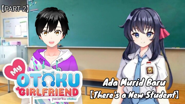 Kedatangan Murid Baru【VTUBER INDONESIA PART 2】【MY OTAKU GIRLFRIEND】【Chapter 1-Hoshina Chizu】
