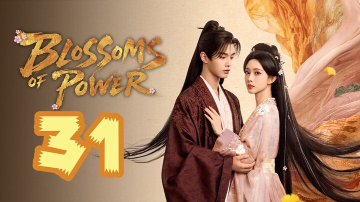 Ep.31 ~ Bl0ss0ms 0f P0wer [ENGSUB]