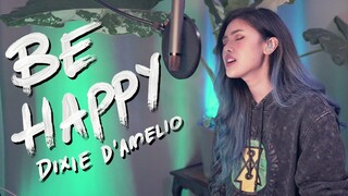 Dixie D'Amelio - Be Happy (Cover by Lesha BUT without ever hearing the verses)