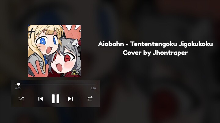 Aiobahn - 天天天国地獄国 / Tententengoku Jigokukoku Cover Jhontraper (Short)