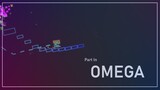 (Layout) Part in Omega - Hosted by Overture [Geometry Dash 2.113]