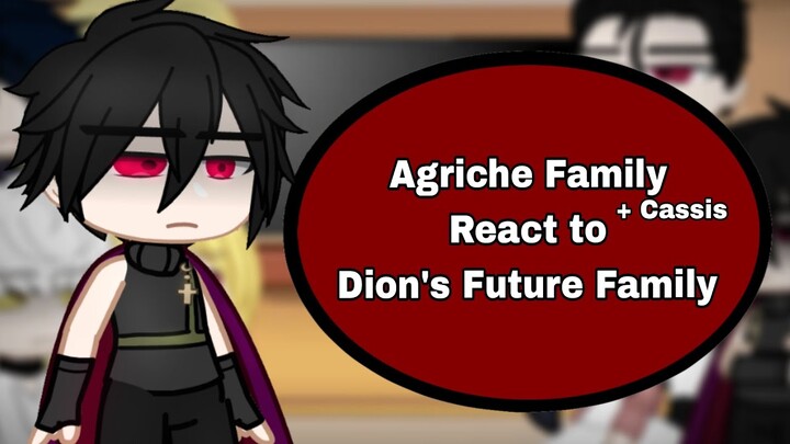 Agriche Family (+Cassis) React to Dion's Future Family || 1/1 || Manhwa Crossover|| Gacha Club