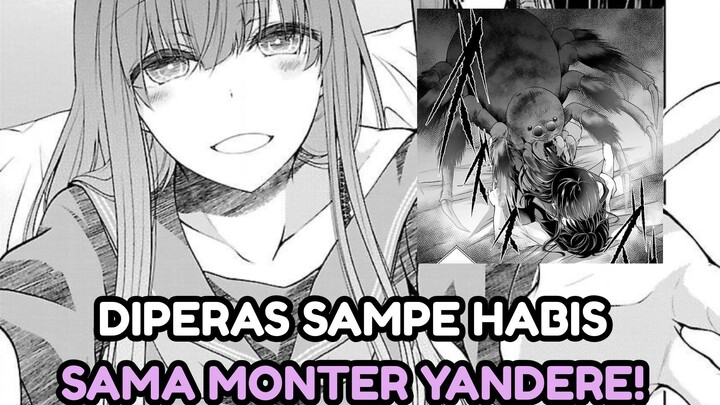 DIPERAS SAMPE "KERING" SAMA MONTER YANDERE !!
