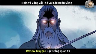 Review Truyện Đại Tướng Quân Cải Lão Hoàn Đồng - Thích Giấu Nghê Về Ở Ẩn