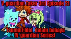 V-guardian Taker 3rd Episode 21 Tsumuri Idol dalam bahaya (V-guardian series)