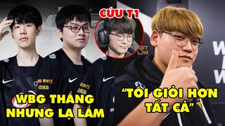 TIN GIẢI 494: WBG BẤT NGỜ THẮNG 2-0 | GUMA TỰ TIN GIỎI HƠN RULER, AIMING VÀ PRINCE | FAKER ĐÃ CỨU T1