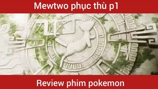 Mewtwo phục thù phần 1