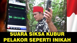 Jeritan suara siksa kubur pelakor!