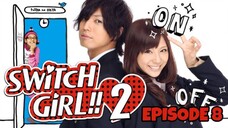 SWITCH GIRL SEASON 2 | (FINAL) EPISODE 8 (ENG SUB)