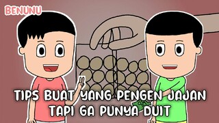 Tips Buat Yang Pengen Jajan Tapi Ga Punya Duit - Animasi Benunu