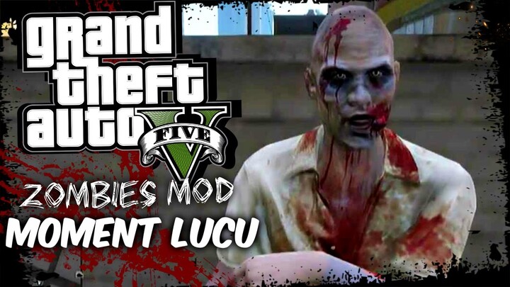 Zombie Mod | GTA V Mod Moment Lucu (Bahasa Indonesia)