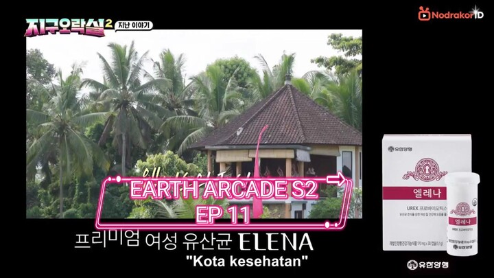 EARTH ARCADE S2 EP 11 INDO SUB