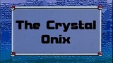 Pokémon: Adventures in the Orange Islands Ep7 (The Crystal Onix)[Full Episode]