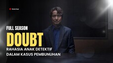 DOUBT FULL SEASON - RAHASIA ANAK DETEKTIF DALAM KASUS PEMBUNUHAN