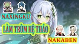 Nahida toàn tập #4: NAXINGKU và NAKABEN - Những Bộ Ba Chỉ Cần Có Trong Tay Là Mạnh - Genshin Impact