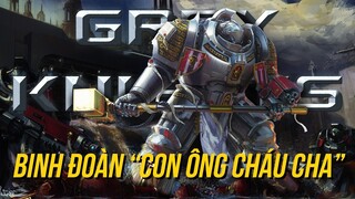 Tại sao binh đoàn Grey Knight lại mang cực nhiều TAI TIẾNG?| Cốt truyện Warhammer 40K - Phần 16