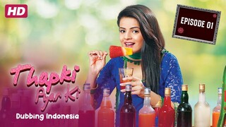 Thapki Episode 1 Bahasa Indonesia
