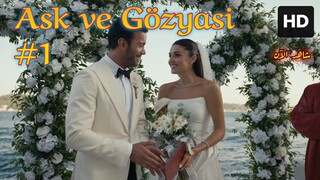 Ask ve Gözyasi [Arabic] (2025) EPISODE 1 مدبلجة عربية