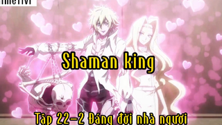 Shaman king_Tập 22 P2 Đáng đời nhà ngươi