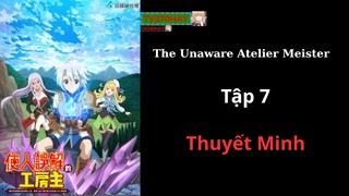 Thuyết Minh The Unaware Atelier Meister Tập 7 TV370HAY Official