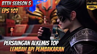 BTTH SEASON 5 EPISODE 107 SUB INDO _ Pembentukan Pil Tingkat Tujuh Puncak