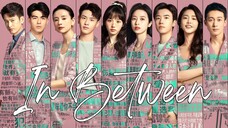 🇨🇳In Between (2024)✨Eps 27 End🇮🇩[Sub Indo]