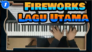 Fireworks|【Versi Piano】Naiknya Kembang Api, dilihat dari bawah? Atau dari samping?_1