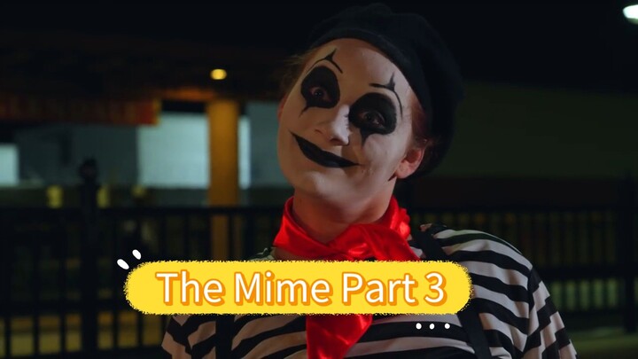 Horor The Mime Part 3