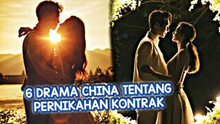 6 Drama China Tentang Pernikahan Kontrak | WAJIB NONTON ✨