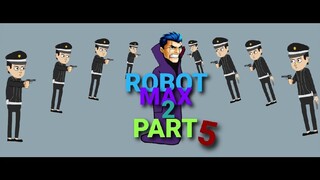 Robot Max 2 - Pengepungan Police (Part 5) - Terzom 2 Komedi