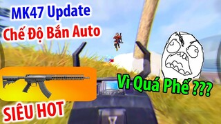 SIÊU HOT !!! Khẩu MK47 Được Update Chế Độ Bắn "TỰ ĐỘNG" Vì Quá Phế ??? | PUBG New State