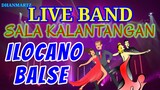 LIVE BAND || ILOCANO BALSE | KALANTANGAN