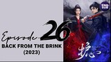 🇨🇳 CN | Back From The Brink (2023) Episode 26 Full Eng Sub (720p)