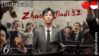 Zhao Jia Di Season 2 (2025) – Eps. 06 [Sub Indo]