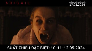 ABIGAIL | Vampire | Suất chiếu đặc biệt: 10-11-12.05 | CTKC: 17.05.2024 #abigailmovie