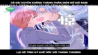 Cô gái xuyên không thành phản diện nữ giả nam, lại vô tình ký khế ước với Thánh #reviewtruyentranh