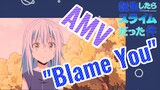 [Slime]AMV | "Blame You"