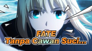 FATE | [Pedang] Tanpa Cawan Suci, kau Tetaplah Raja!