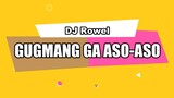 DJ Rowel - GUGMANG GA ASO-ASO (Official Lyric Video by OBM)