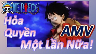 [Đảo Hải Tặc] AMV | Hỏa Quyền Một Lần Nữa!