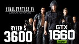 Final Fantasy XV on Ryzen 5 3600 + GTX 1660 SUPER 1080p, 1440p benchmarks!