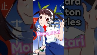 Cara nonton Monogatari Series #anime #animeindo