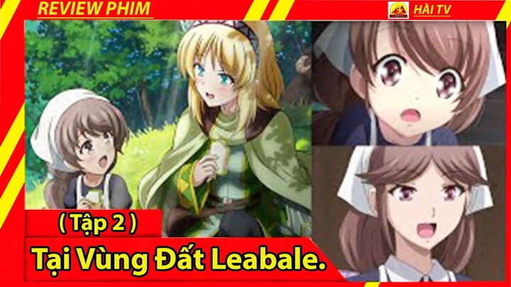 Tại Vùng Đất Leabale (Tập 2)/Anime Mới Nhất 2022/Tóm Tắt Anime Mới Nhất.