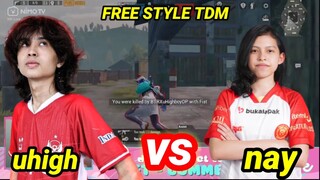 UHIGH VS NAY FREE STYLE TDM || HARGA DIRI UHIGH KEMBALI DI UJI LAWAN NAY😆