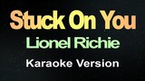 Stuck On You - Lionel Richie (Karaoke HD)