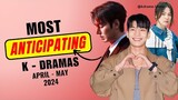 6 MOST Anticipated K-dramas Coming in April - May 2024