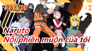 [Naruto/Bi thương] Cho đến bây giờ, cậu vẫn là nỗi phiền muộn của tôi_2